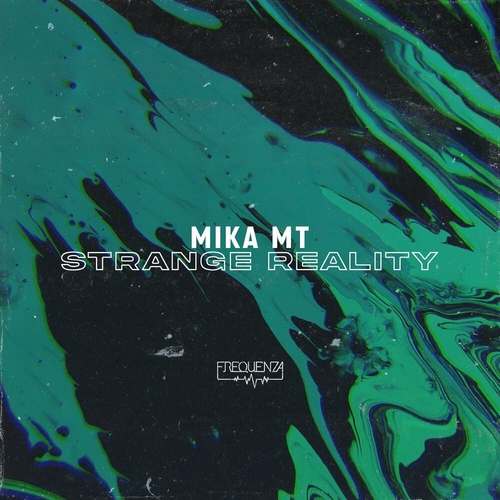 Mika MT - Strange Reality [FREQ2245]